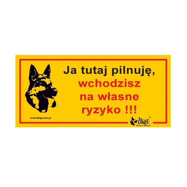 Dingo Tabliczka ostrzegawcza "Ja tutaj pilnuję, wchodzisz na własne ryzyko"